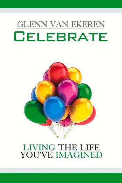 Celebrate: Living the Life You’ve Imagined