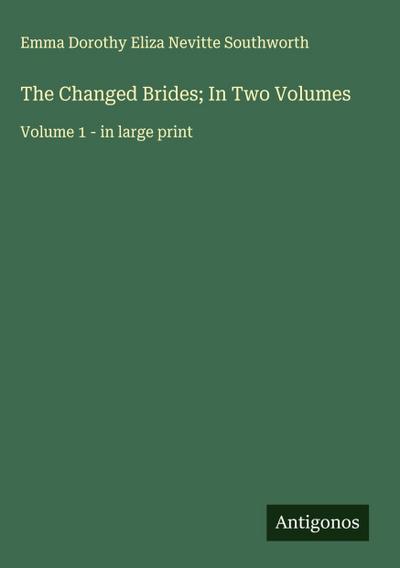 The Changed Brides; In Two Volumes