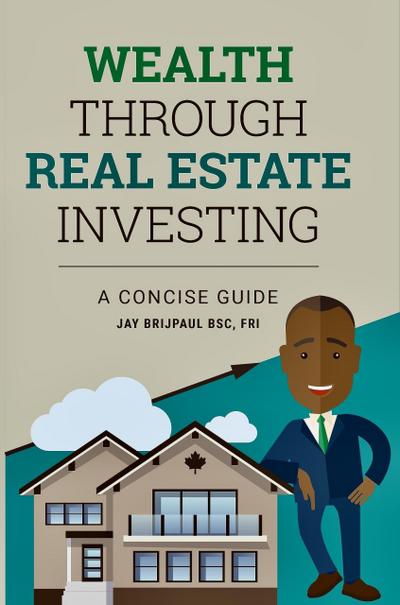 Wealth Through Real Investing: A Concise Guide