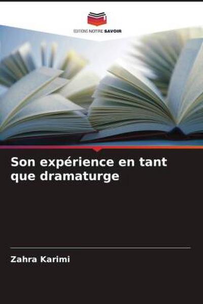 Son expérience en tant que dramaturge
