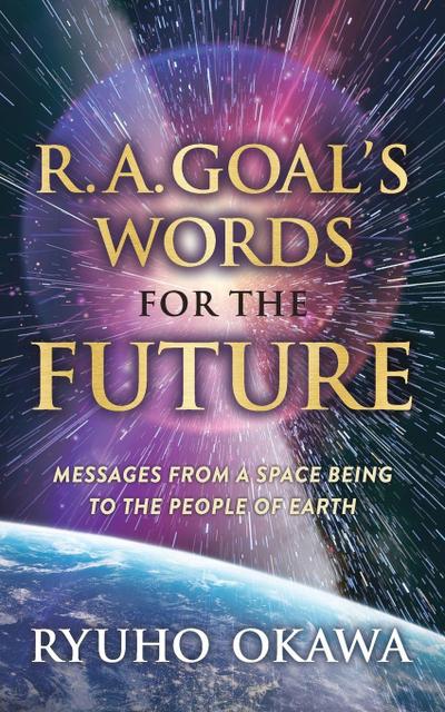 R. A. Goal’s Words for the Future