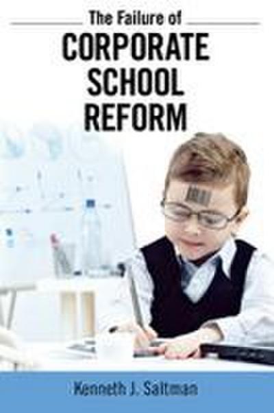 Failure of Corporate School Reform