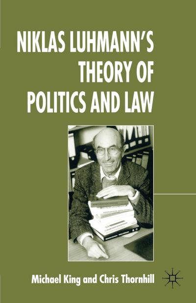 Niklas Luhmann’s Theory of Politics and Law