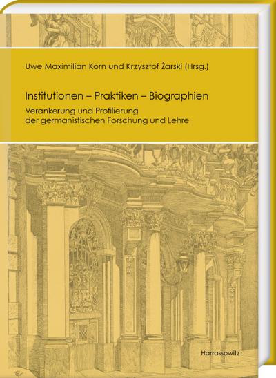 Institutionen - Praktiken - Biographien