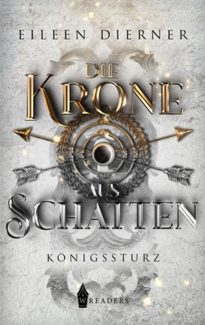 Die Krone aus Schatten - Königssturz Band 2