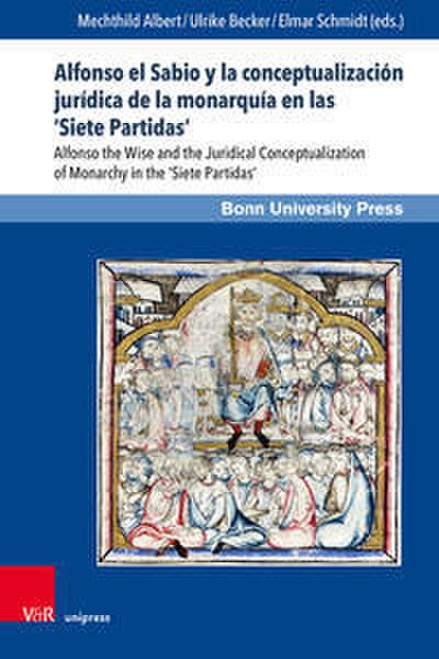Alfonso el Sabio y la conceptualización jurídica de la monarquía en las Siete Partidas
