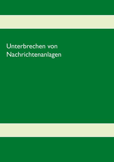 Unterbrechen von Nachrichtenanlagen