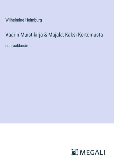 Vaarin Muistikirja & Majala; Kaksi Kertomusta