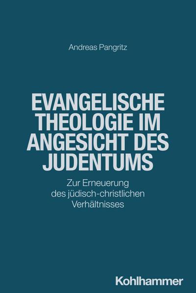 Evangelische Theologie im Angesicht des Judentums