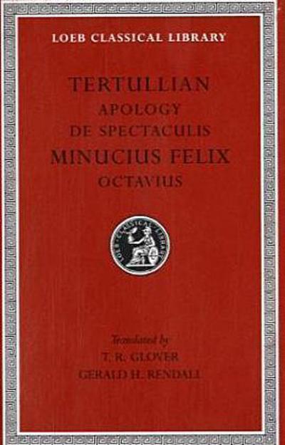 Apology. De Spectaculis. Minucius Felix: Octavius