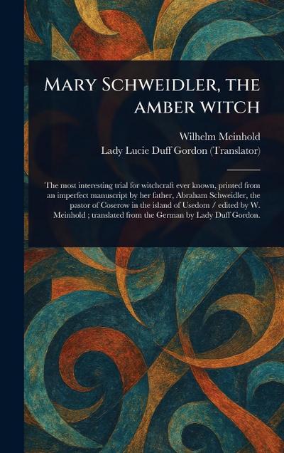 Mary Schweidler, the Amber Witch