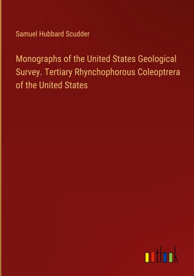 Monographs of the United States Geological Survey. Tertiary Rhynchophorous Coleoptrera of the United States