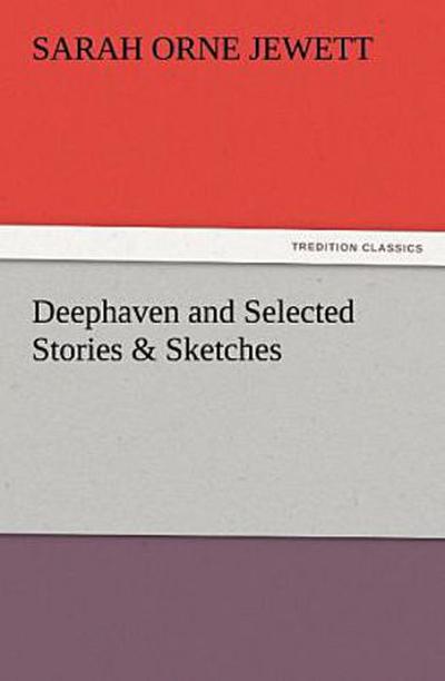 Deephaven and Selected Stories & Sketches