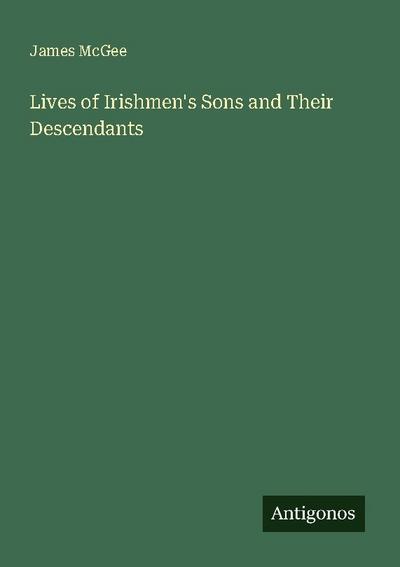 Lives of Irishmen’s Sons and Their Descendants