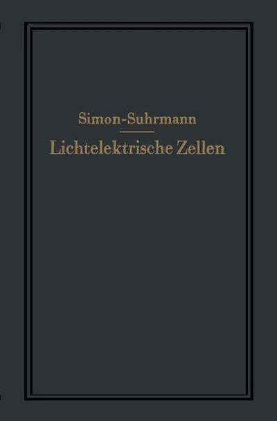 Lichtelektrische Zellen und ihre Anwendung