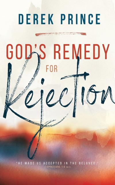 God’s Remedy for Rejection
