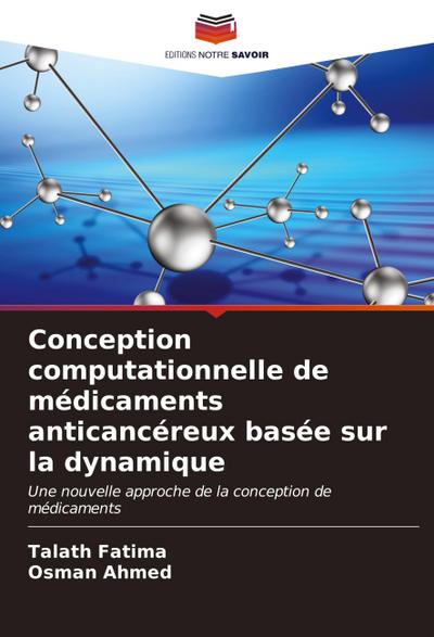 Conception computationnelle de médicaments anticancéreux basée sur la dynamique