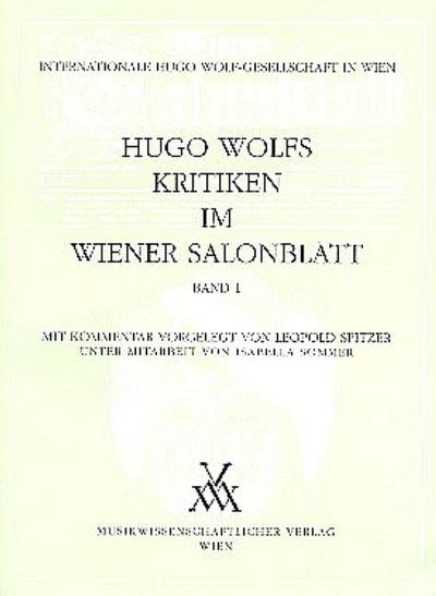Hugo Wolfs Kritiken im Wiener Salonblattmit Kommentar