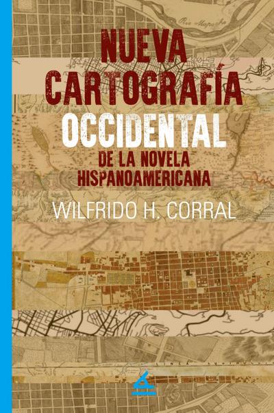 Nueva Cartografía Occidental de la Novela Hispanoamericana