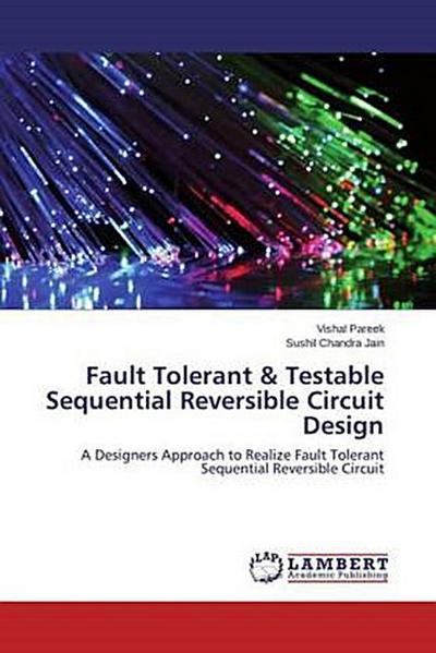 Fault Tolerant & Testable Sequential Reversible Circuit Design
