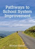 Pathways to School System Improvement