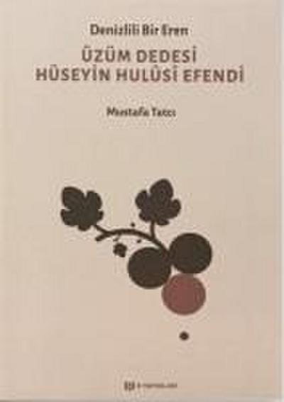 Denizlili Bir Eren Üzüm Dedesi Hüseyin Hulusi Efendi