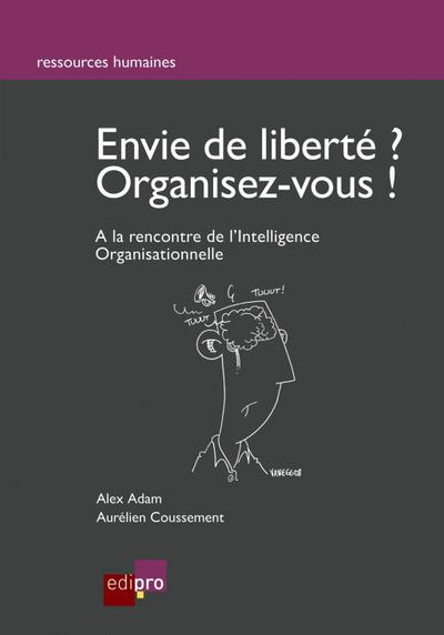 Envie de liberté? Organisez-vous !