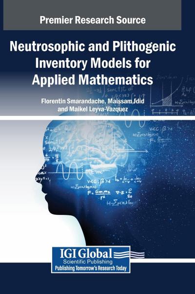 Neutrosophic and Plithogenic Inventory Models for Applied Mathematics