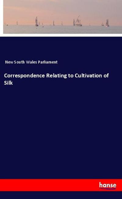Correspondence Relating to Cultivation of Silk