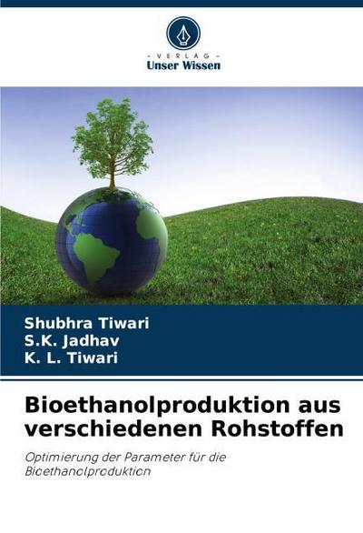 Bioethanolproduktion aus verschiedenen Rohstoffen