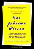3.Auflage Das geheime Wissen - Das wichtigste Buch für die Menschheit!