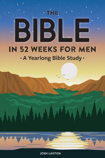 The Bible in 52 Weeks for Men