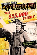 The $25,000 Flight (Totally True Adventures)