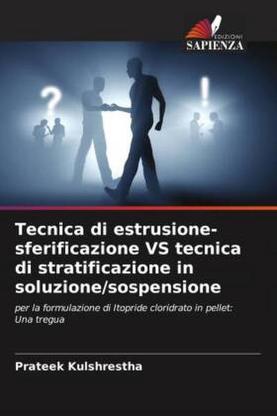 Tecnica di estrusione-sferificazione VS tecnica di stratificazione in soluzione/sospensione
