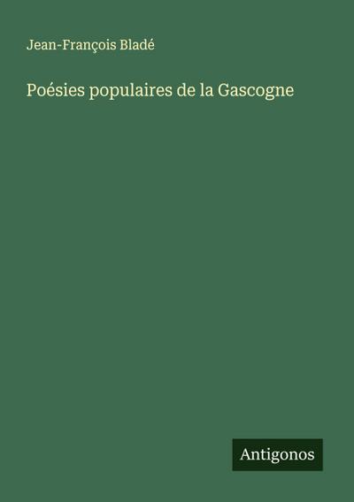 Poésies populaires de la Gascogne
