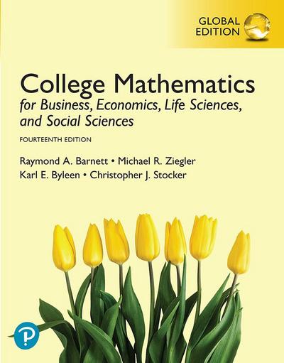 College Mathematics for Business, Economics, Life Sciences, and Social Sciences, Global Edition