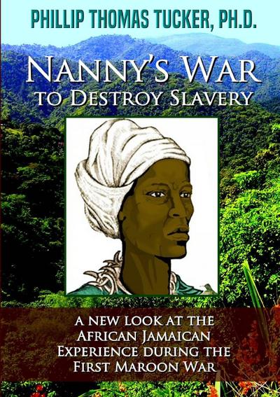 Nanny’s War to Destroy Slavery