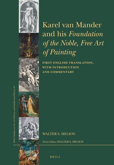 Karel Van Mander and His Foundation of the Noble, Free Art of Painting
