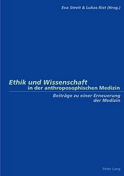Ethik und Wissenschaft in der anthroposophischen Medizin