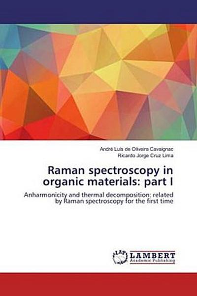 Raman spectroscopy in organic materials: part I