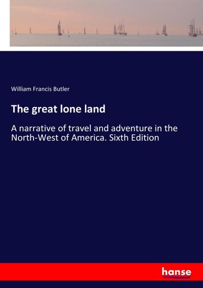 The great lone land