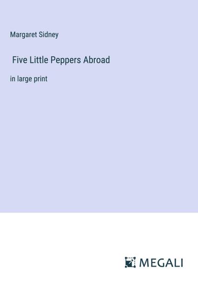 Five Little Peppers Abroad