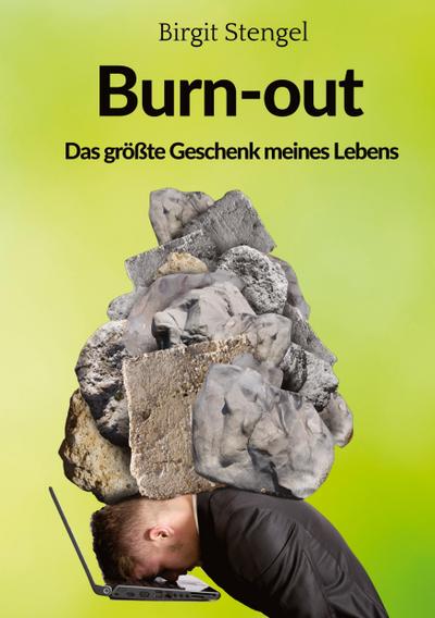 Burnout - Das größte Geschenk meines Lebens
