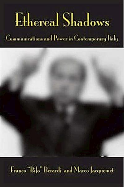 Ethereal Shadows: Communications and Power in Contemporary Italy