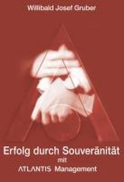 Erfolg durch Souveränität mit Atlantis Management