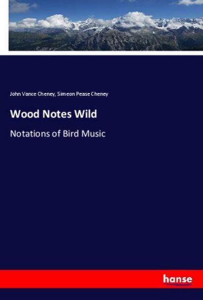 Wood Notes Wild