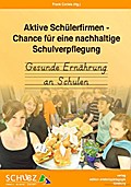 Aktive Schülerfirmen- Chance für eine nachhaltige Schulverpflegung