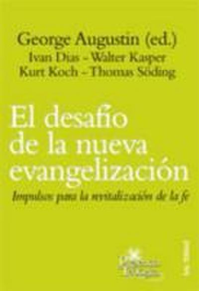 El desafío de la nueva evangelización : impulsos para la revitalización de la fe