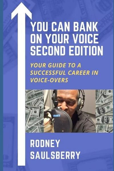 You Can Bank on Your Voice Second Edition: Your Guide to a Successful Career in Voice-Overs