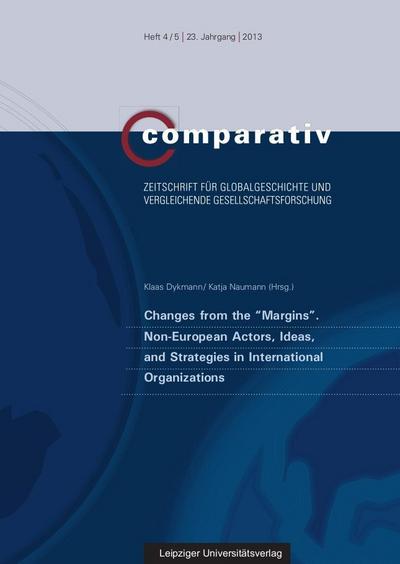 Changes from the "Margins": Non-European Actors, Ideas and Strategies in International Organizations